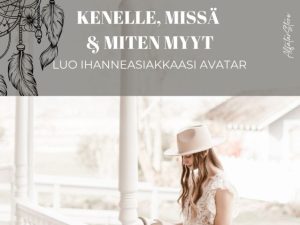 Tiedä kenelle, missä & miten myyt